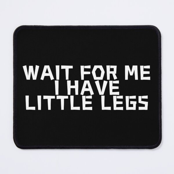 Item preview, wait for me i have little legs designed and sold by manandi1.
