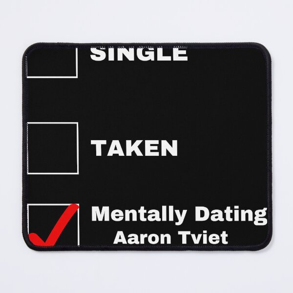 Item preview, Mentally dating Aaron Tviet designed and sold by FailurD.