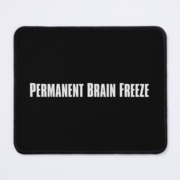 Item preview, PERMANENT BRAIN FREEZE designed and sold by The-Directory.
