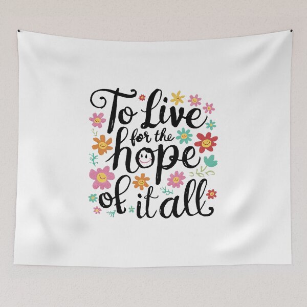 Item preview, to live for the hope of it all flowers designed and sold by bukajart.