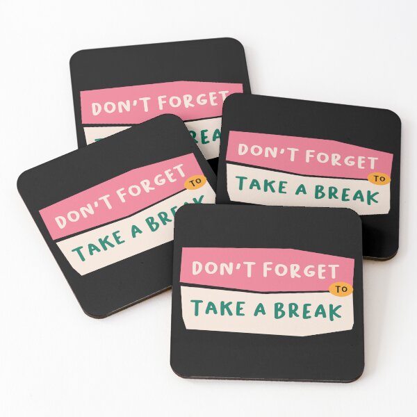 Item preview, Don't Forget To Take A Break designed and sold by Lukars77.