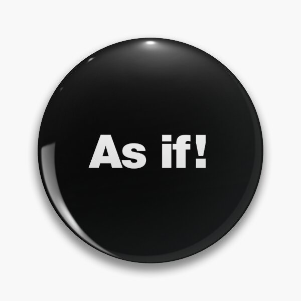 Item preview, As if! designed and sold by chestify.