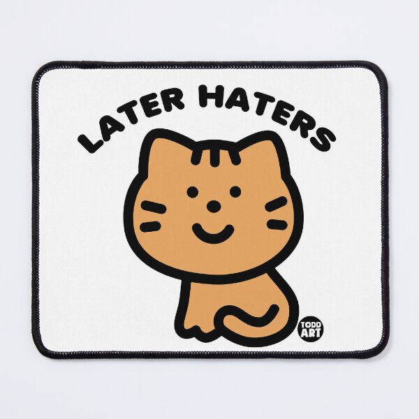Item preview, Later Haters Cat designed and sold by TODD GOLDMAN.
