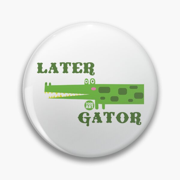 Item preview, Later Gator designed and sold by TODD GOLDMAN.