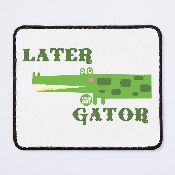Item preview, Later Gator designed and sold by TODD GOLDMAN.