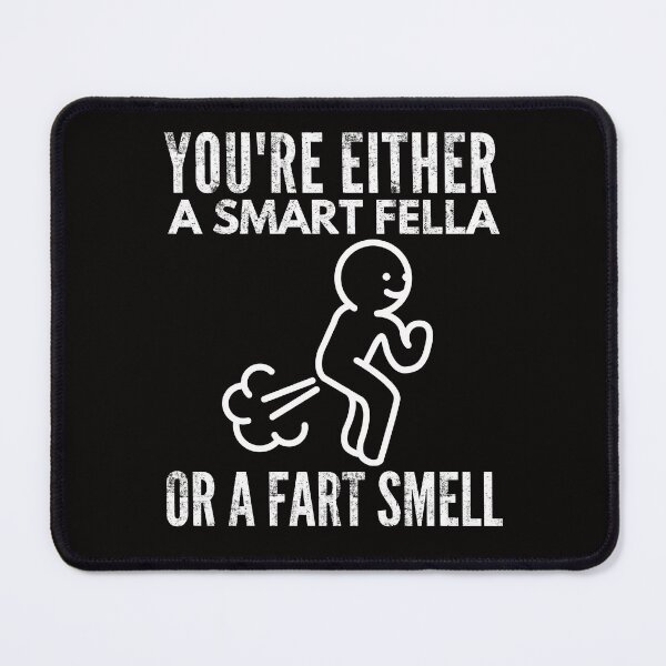 Item preview, You're Either A Smart Fella Or A Fart Smell Funny Gift Fart Joke designed and sold by ManiaGrania.