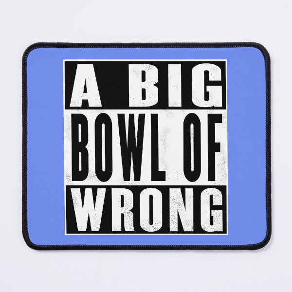 Item preview, A Big Bowl of Wrong Design designed and sold by DigitalandPhoto.