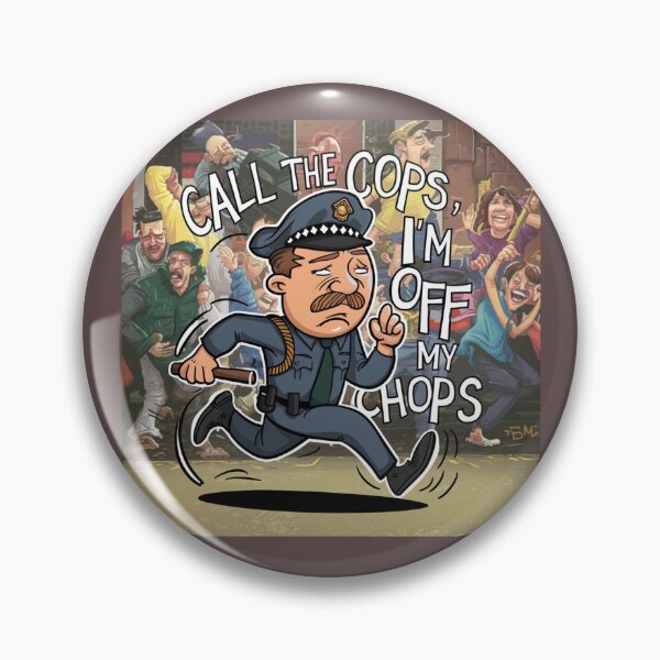 Item preview, Call The Cops I'm Off My Chops designed and sold by Flirt-Teez.