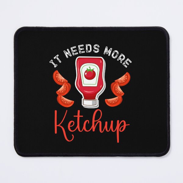 Item preview, It Needs More Ketchup, Cute Ketchup designed and sold by belladesign7.