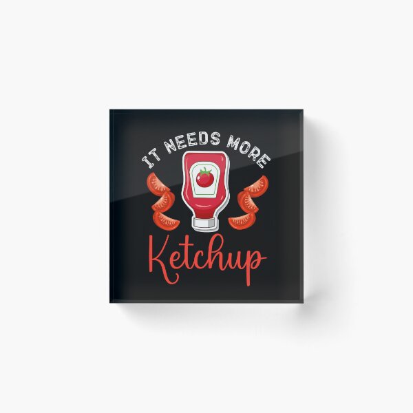 Item preview, It Needs More Ketchup, Cute Ketchup designed and sold by belladesign7.