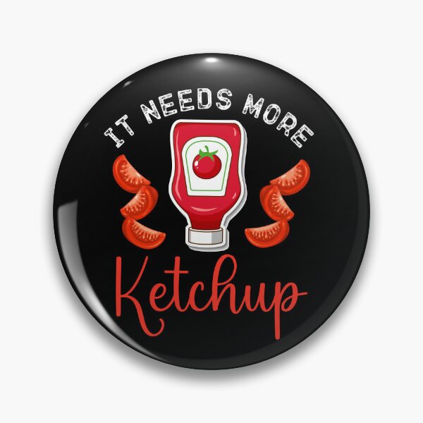 Artikelvorschau, Es braucht mehr Ketchup, süßen Ketchup entworfen und verkauft von belladesign7.