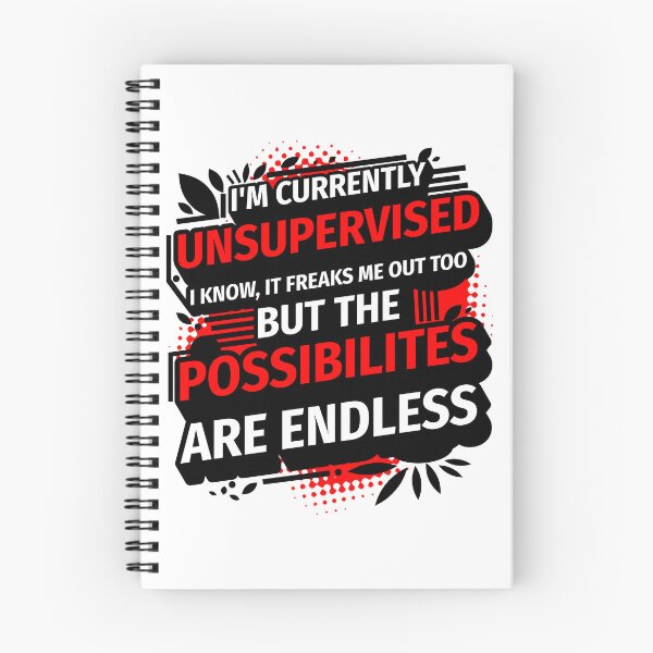 Item preview, I’m Currently Unsupervised and the Possibilities Are Endless  designed and sold by Studio Bankai.