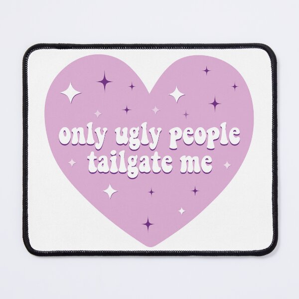 Item preview, only ugly people tailgate me bumper designed and sold by BUMPER-STICKERS.