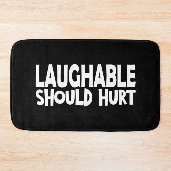 Item preview, Laughable should hurt funny saying designed and sold by YAHIA-14.