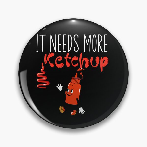 Item preview, It Needs More Ketchup, Cute Ketchup designed and sold by belladesign7.