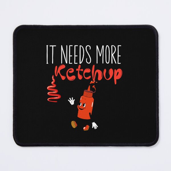 Item preview, It Needs More Ketchup, Cute Ketchup designed and sold by belladesign7.