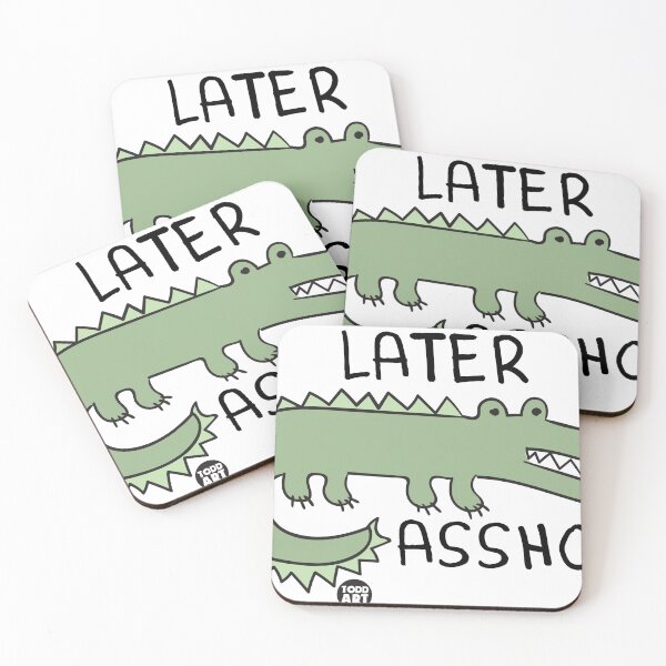 Item preview, LATER ASSHOLE GATOR designed and sold by TODD GOLDMAN.