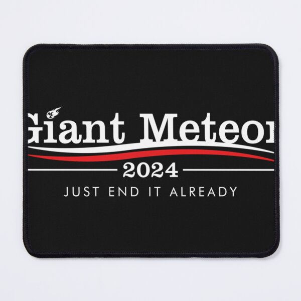 Item preview,  Giant Meteor 2024 Just End It Already designed and sold by TonyCrock.