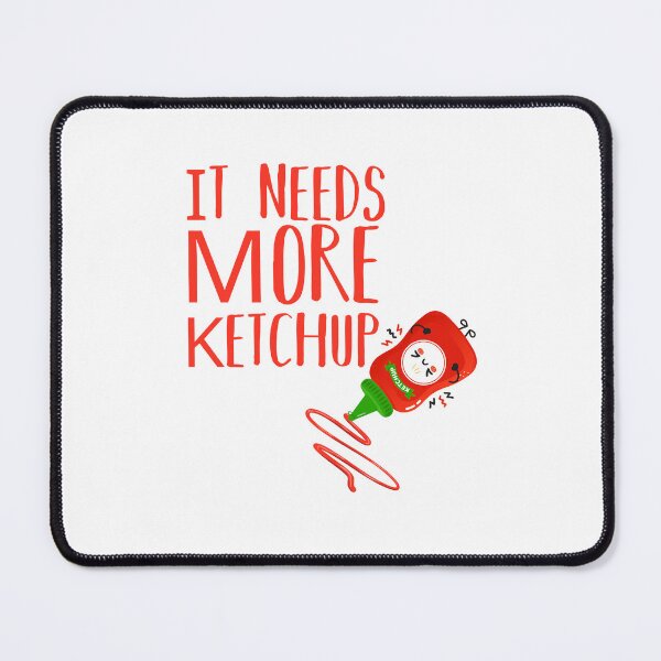 Artikelvorschau, Es braucht mehr Ketchup, süßen und lustigen Ketchup entworfen und verkauft von belladesign7.