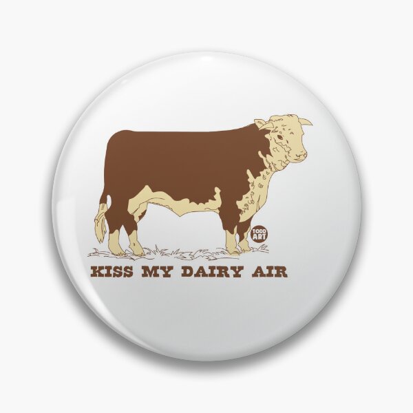 Artikelvorschau, KISS MY DAIRY AIR COW entworfen und verkauft von TODD GOLDMAN.