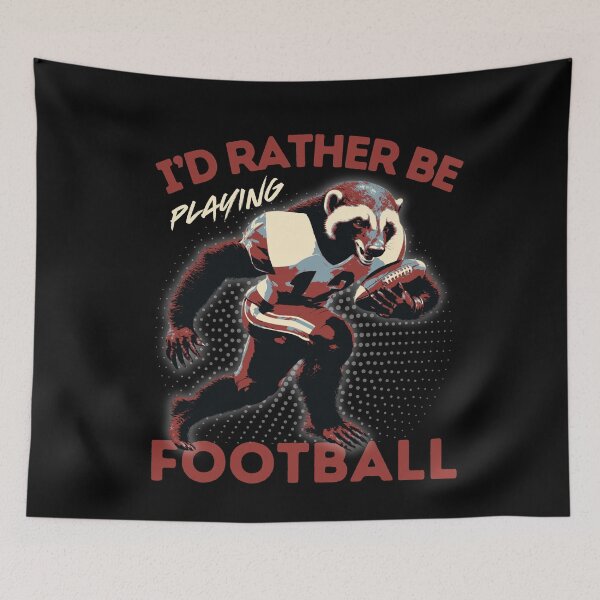 Item preview, I'd Rather Be Playing Football Honey Badger Football Player designed and sold by TrueArtsStore.