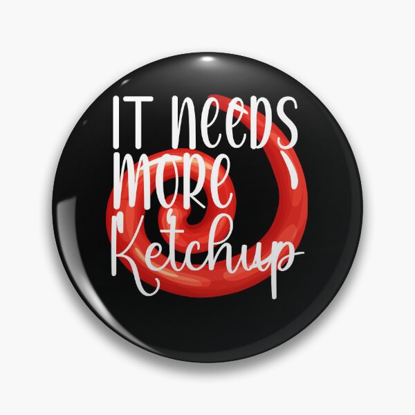 Item preview, It Needs More Ketchup, Cute Ketchup designed and sold by belladesign7.
