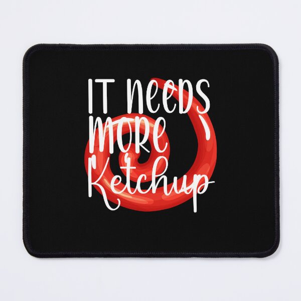 Item preview, It Needs More Ketchup, Cute Ketchup designed and sold by belladesign7.