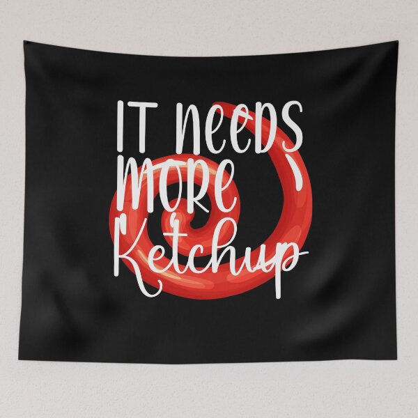 Item preview, It Needs More Ketchup, Cute Ketchup designed and sold by belladesign7.