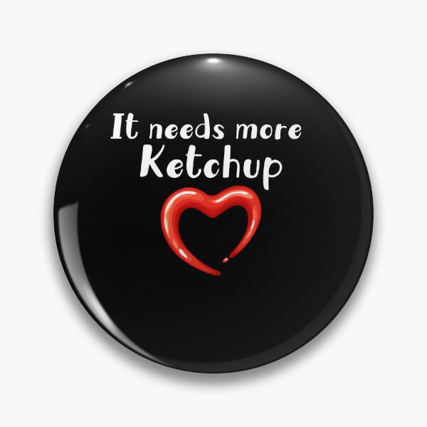 Item preview, It Needs More Ketchup, Cute Ketchup designed and sold by belladesign7.