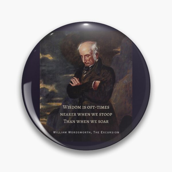 Item preview, William Wordsworth portrait and  quote: Wisdom is oft-times nearer when we stoop Than when we soar. designed and sold by artbleed.