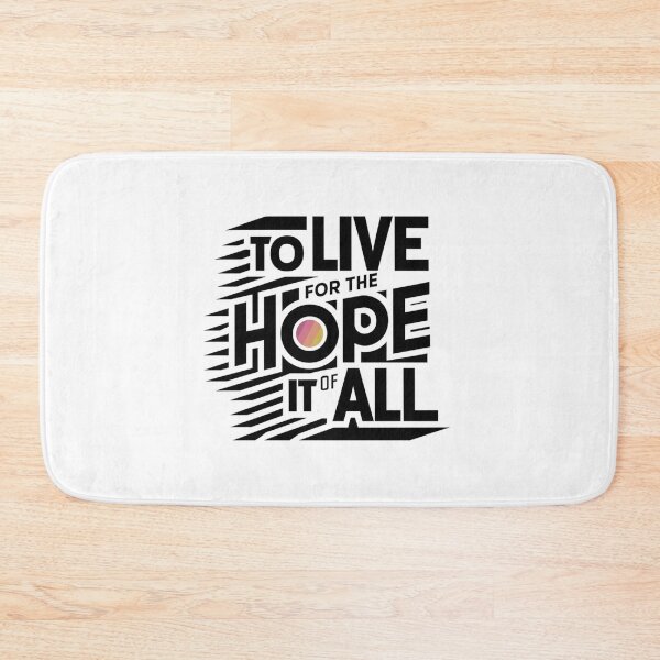 Item preview, to live for the hope of it all  designed and sold by bukajart.
