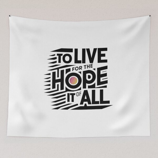 Item preview, to live for the hope of it all  designed and sold by bukajart.
