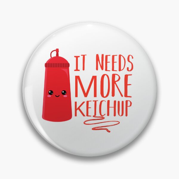 Item preview, It Needs More Ketchup, Cute and funny Ketchup designed and sold by belladesign7.
