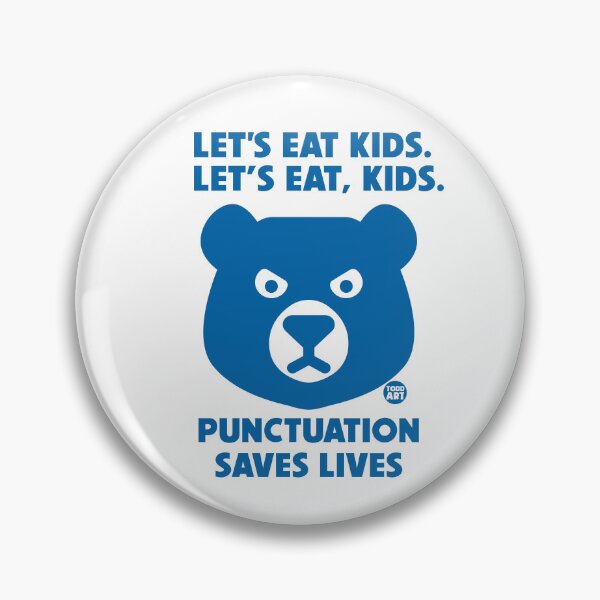 Artikelvorschau, Let's Eat Kids. Let's Eat, Kids. Punctuation Saves Lives entworfen und verkauft von TODD GOLDMAN.