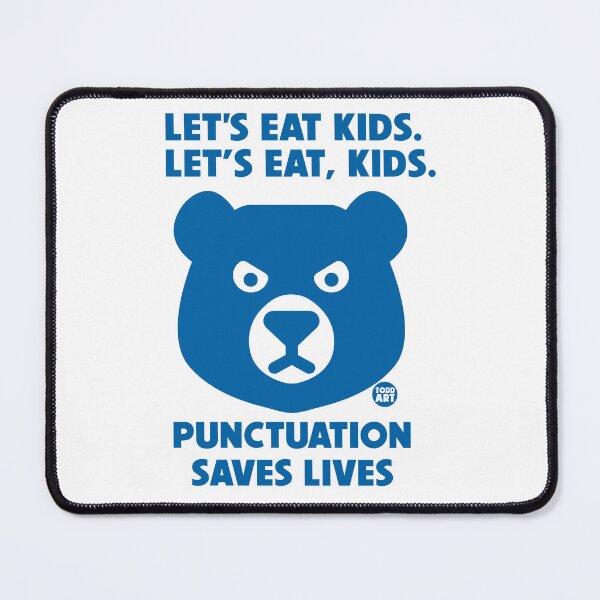 Item preview, Let's Eat Kids. Let's Eat, Kids. Punctuation Saves Lives designed and sold by TODD GOLDMAN.