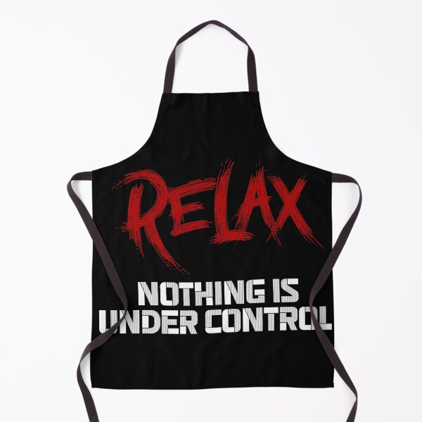Item preview, Relax Nothing is Under Control - Philosophy designed and sold by Mahmoud Salah.