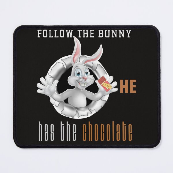 Item preview, Follow the bunny he has the chocolate designed and sold by leshewle.