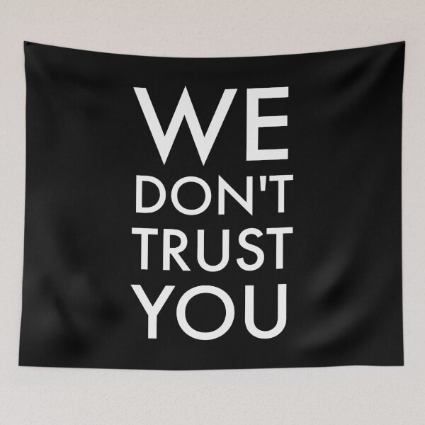 Item preview, we don't trust you designed and sold by maakamiri.