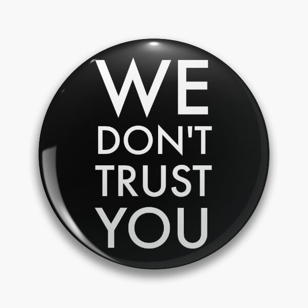 Item preview, we don't trust you designed and sold by maakamiri.