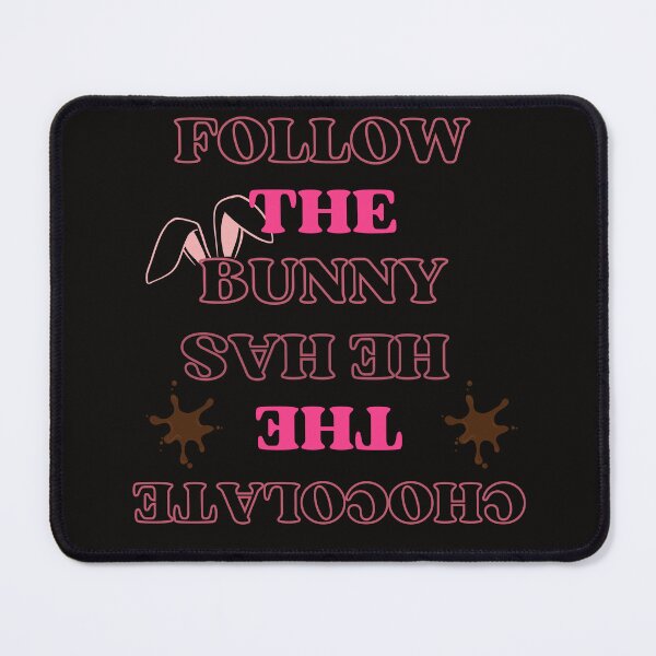 Item preview, Follow the bunny he has the chocolate designed and sold by leshewle.