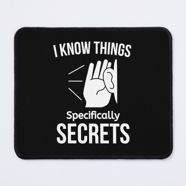 Item preview, I Know Things, Secrets Specifically designed and sold by BigMovesHustler.
