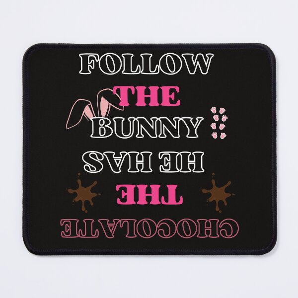 Item preview,  Follow the bunny he has the chocolate  designed and sold by leshewle.