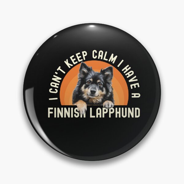 Item preview, I Cant Keep Calm I Have A Finnish Lapphund designed and sold by TheAnimalZ00.