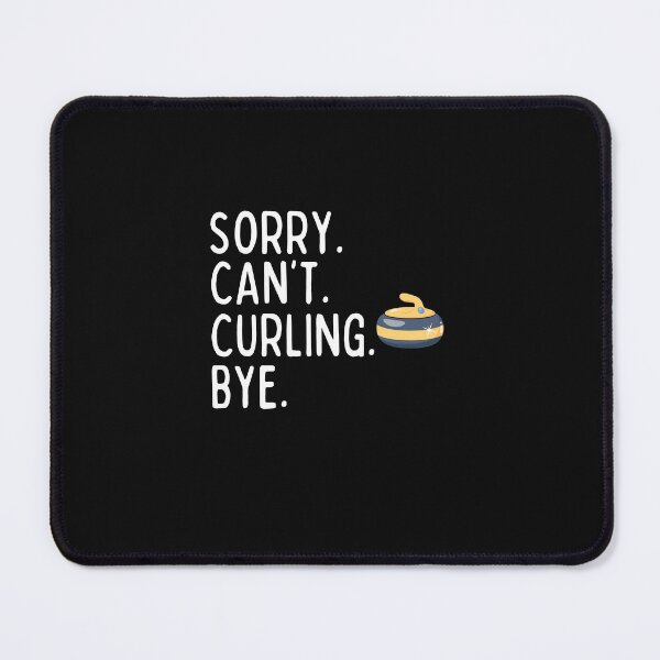 Item preview, Sorry Can't Curling Bye Funny Curling Player Gift designed and sold by lou731.