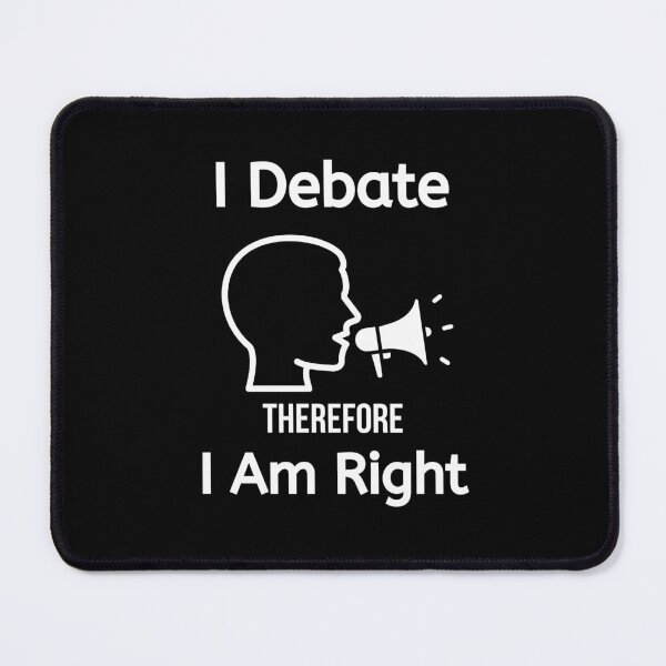 Item preview, I Debate Therefore I Am Right designed and sold by BigMovesHustler.
