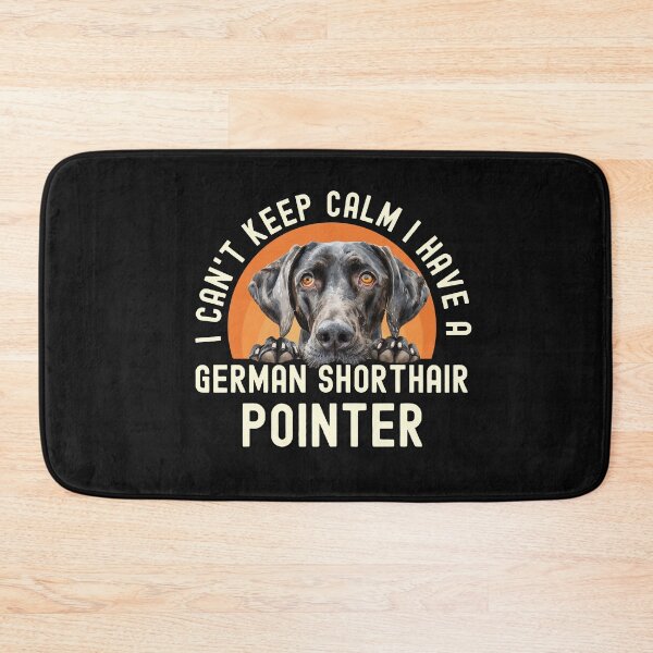 Item preview, I Cant Keep Calm I Have A German Shorthair Pointer designed and sold by TheAnimalZ00.