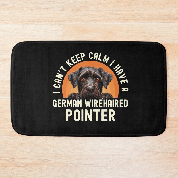 Item preview, I Cant Keep Calm I Have A German Wirehaired Pointer designed and sold by TheAnimalZ00.