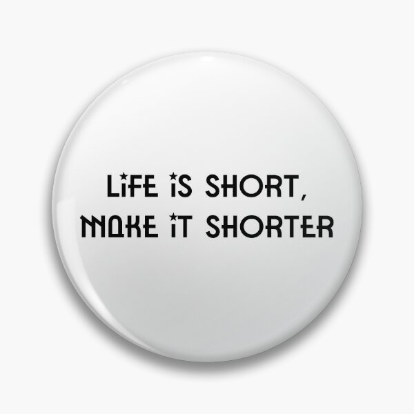 Item preview, Life Is Short designed and sold by digifun.