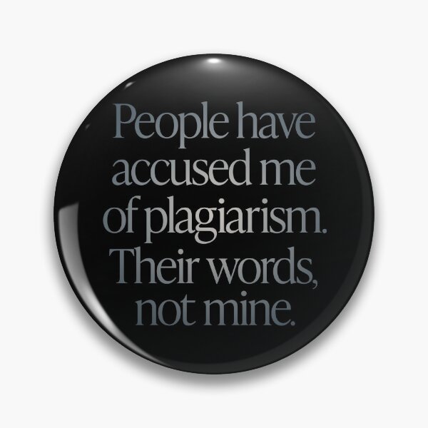 Item preview, People have accused me of plagiarism. Their words, not mine. v.4 designed and sold by x1brett.