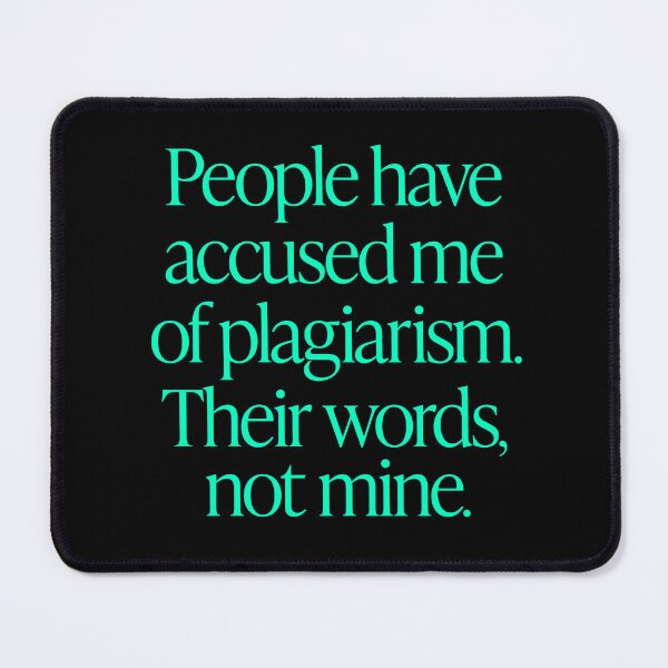 Item preview, People have accused me of plagiarism. Their words, not mine. v.5 designed and sold by x1brett.